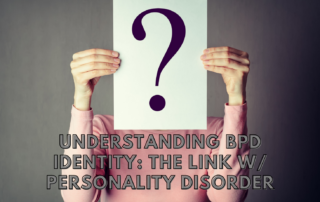 Understanding BPD Identity: