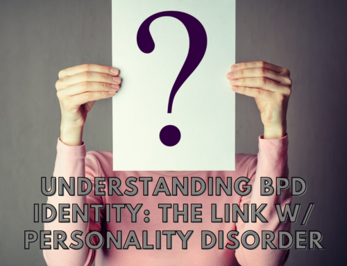 How are Borderline Personality Disorders Linked with Identity Problems?