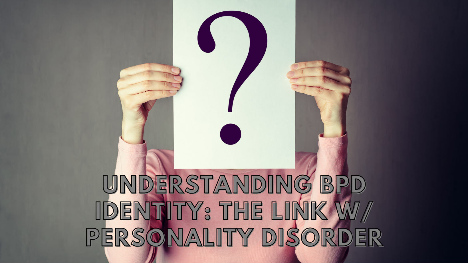 Understanding BPD Identity: