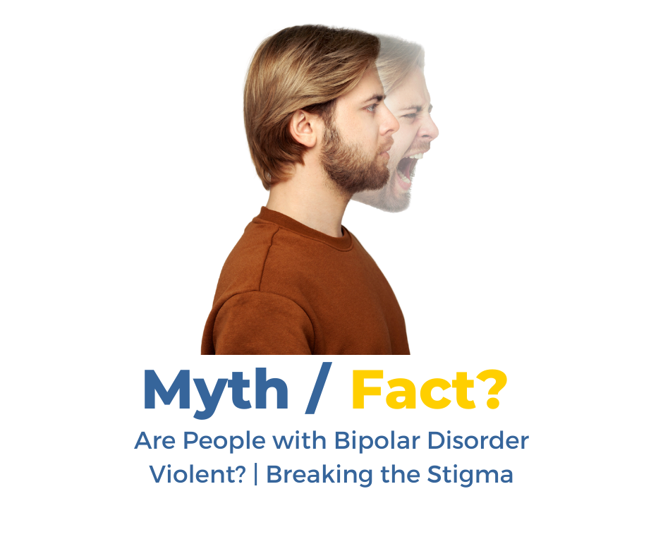 Are People with Bipolar Disorder Violent? | Breaking the Stigma