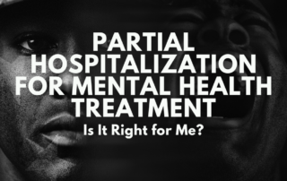 Partial Hospitalization for Mental Health Treatment | Is It Right for Me?