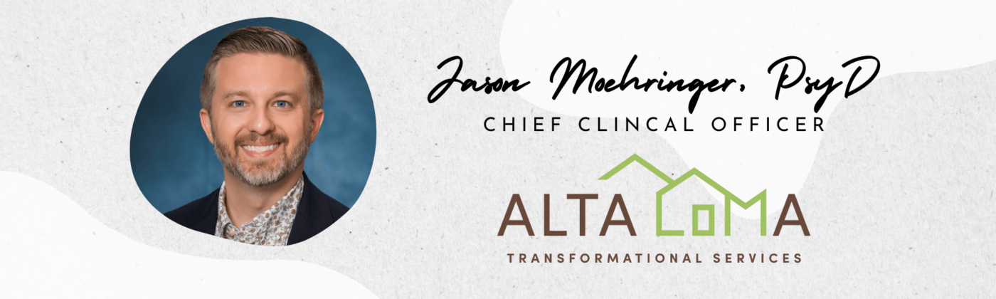 Alta Loma Chief Clinical Officer